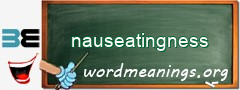 WordMeaning blackboard for nauseatingness